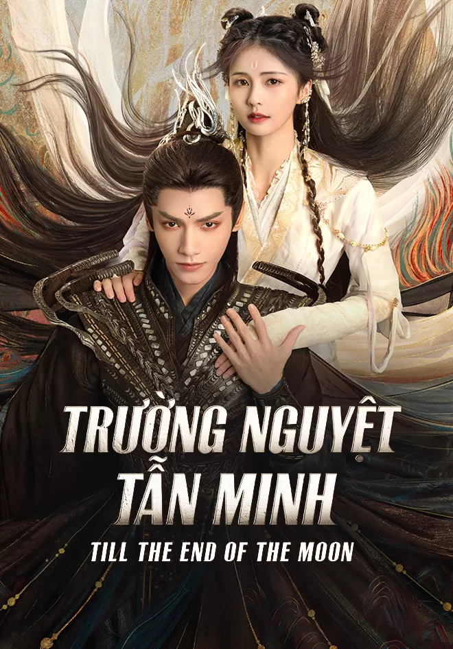 Phim Trường Nguyệt Tẫn Minh - Till The End of The Moon (2023)