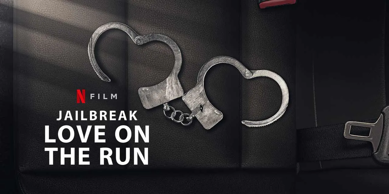 Phim Vụ vượt ngục: Đôi tình nhân chạy trốn - Jailbreak: Love on the Run (2024)