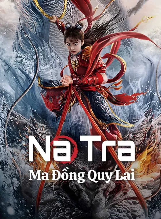 Phim Na Tra: Ma Đồng Quy Lai - Nezha: Demon Child is Back (2024)