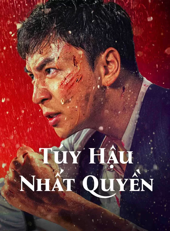 Phim Túy Hậu Nhất Quyền - THE DRUNKEN PRODIGY (2024)