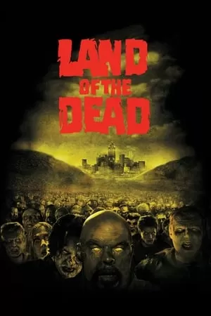 Vùng Đất Chết - Land of the Dead (2005)